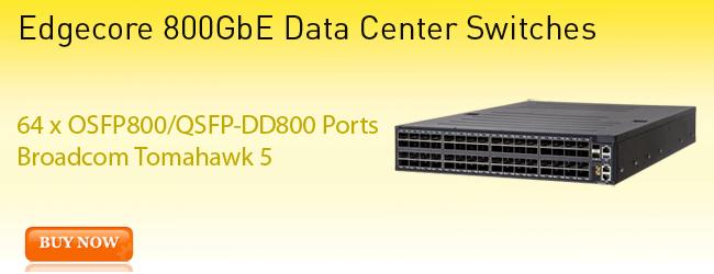 Edgecore AIS800, 64 x 800G ports, Broadcom Tomahawk 5 51.2Tbps ASIC